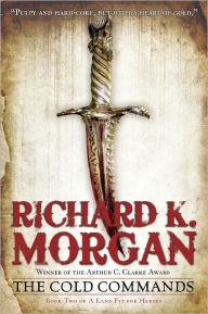 Title: The Cold Commands, Author: Richard K. Morgan