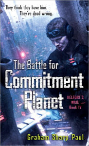 Title: Helfort's War Book 4: The Battle for Commitment Planet, Author: Graham Sharp Paul