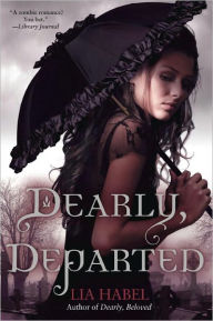 Title: Dearly, Departed: A Zombie Novel, Author: Lia Habel