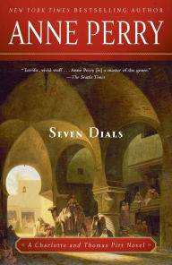 Title: Seven Dials (Thomas and Charlotte Pitt Series #23), Author: Anne Perry