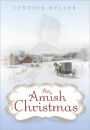 An Amish Christmas: A Novel