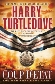 Title: Coup d'Etat (The War That Came Early, Book Four), Author: Harry Turtledove