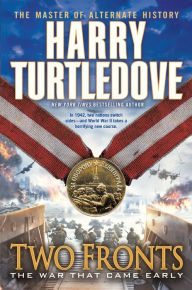 Title: Two Fronts (The War That Came Early, Book Five), Author: Harry Turtledove