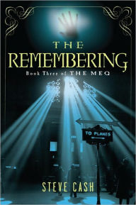 Title: The Remembering: Book Three of The Meq, Author: Steve Cash