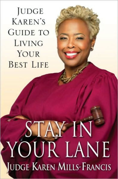 Stay in Your Lane: Judge Karen's Guide to Living Your Best Life