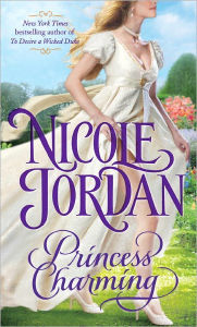 Title: Princess Charming (Legendary Lovers Series #1), Author: Nicole Jordan