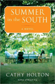 Title: Summer in the South: A Novel, Author: Cathy Holton