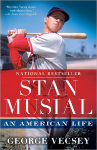 Title: Stan Musial: An American Life, Author: George Vecsey