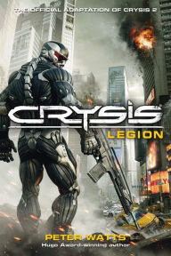 Title: Crysis: Legion, Author: Peter Watts