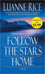 Title: Follow the Stars Home: A Novel, Author: Luanne Rice