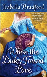 Title: When the Duke Found Love (Wylder Sisters Series #3), Author: Isabella Bradford