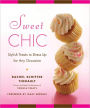 Sweet Chic: Stylish Treats to Dress Up for Any Occasion: A Cookbook