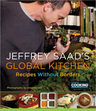 Title: Jeffrey Saad's Global Kitchen: Recipes Without Borders, Author: Jeffrey Saad