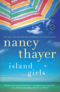 Title: Island Girls: A Novel, Author: Nancy Thayer