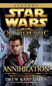 Title: Star Wars The Old Republic #4: Annihilation, Author: Drew Karpyshyn