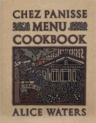 Title: Chez Panisse Menu Cookbook, Author: Alice Waters