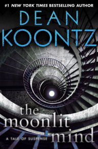 Title: The Moonlit Mind (Novella): A Tale of Suspense, Author: Dean Koontz