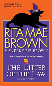 Title: The Litter of the Law (Mrs. Murphy Series #22), Author: Rita Mae Brown