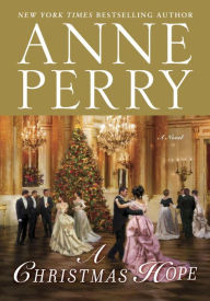 Title: A Christmas Hope: A Novel, Author: Anne Perry