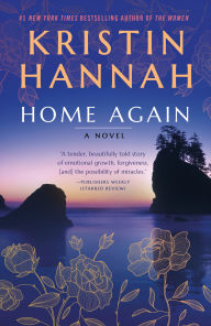 Title: Home Again: A Novel, Author: Kristin Hannah