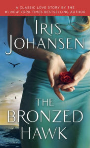 Title: The Bronzed Hawk: A Classic Love Story, Author: Iris Johansen