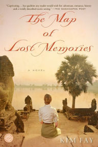 Title: The Map of Lost Memories: A Novel, Author: Kim Fay