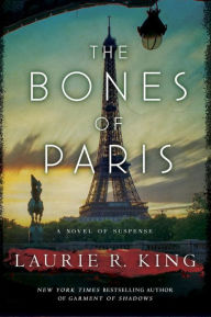 Title: The Bones of Paris, Author: Laurie R. King