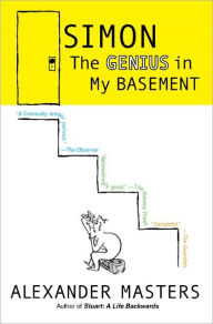 Title: Simon: The Genius in My Basement, Author: Alexander Masters