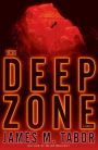 The Deep Zone: A Novel (with bonus short story Lethal Expedition): A Novel