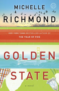 Title: Golden State: A Novel, Author: Michelle Richmond