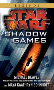 Title: Shadow Games: Star Wars Legends, Author: Michael Reaves