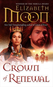 Title: Crown of Renewal, Author: Elizabeth Moon