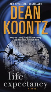Title: Life Expectancy: A Novel, Author: Dean Koontz