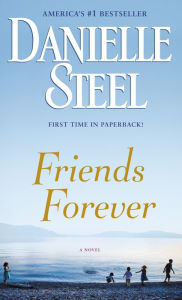 Title: Friends Forever: A Novel, Author: Danielle Steel