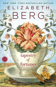 Title: Tapestry of Fortunes: A Novel, Author: Elizabeth Berg