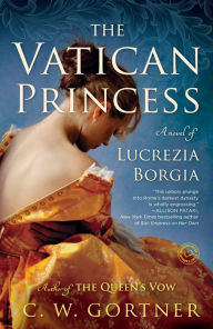 Free ebooks online download pdf The Vatican Princess: A Novel of Lucrezia Borgia