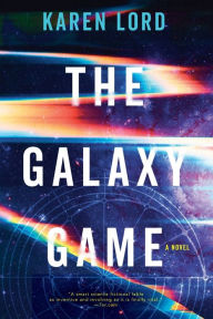 Title: The Galaxy Game, Author: Karen Lord