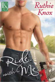 Title: Ride with Me: A Novel, Author: Ruthie Knox