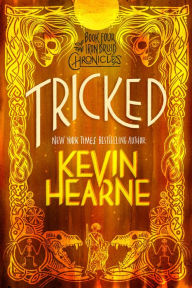 Title: Tricked (Iron Druid Chronicles #4), Author: Kevin Hearne