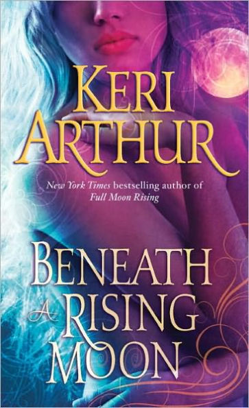 Beneath a Rising Moon (Ripple Creek Werewolf Series #1)