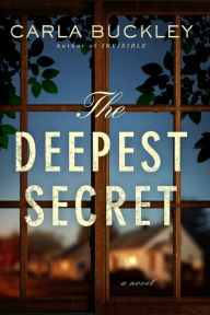 Title: The Deepest Secret: A Novel, Author: Carla Buckley