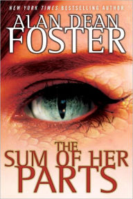 Title: The Sum of Her Parts, Author: Alan Dean Foster