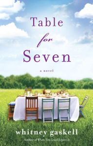 Title: Table for Seven: A Novel, Author: Whitney Gaskell