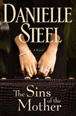 The Sins of the Mother: A Novel by Danielle Steel | NOOK ...