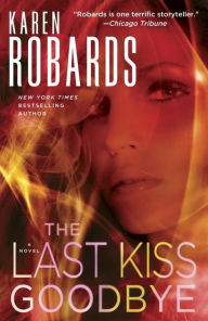 Title: The Last Kiss Goodbye, Author: Karen Robards