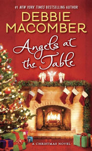 Title: Angels at the Table: A Shirley, Goodness, and Mercy Christmas Story, Author: Debbie Macomber