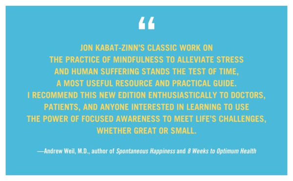 Full Catastrophe Living (Revised Edition): Using the Wisdom of Your Body and Mind to Face Stress, Pain, Illness