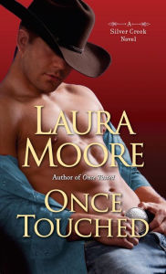 Title: Once Touched: A Silver Creek Novel, Author: Laura Moore