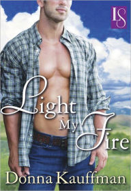 Title: Light My Fire: A Loveswept Classic Romance, Author: Donna Kauffman