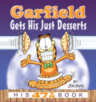 Title: Garfield Gets His Just Desserts: His 47th Book, Author: Jim Davis